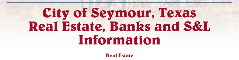 City of Seymour, Texas Real Estate, Banks, & S&L Information